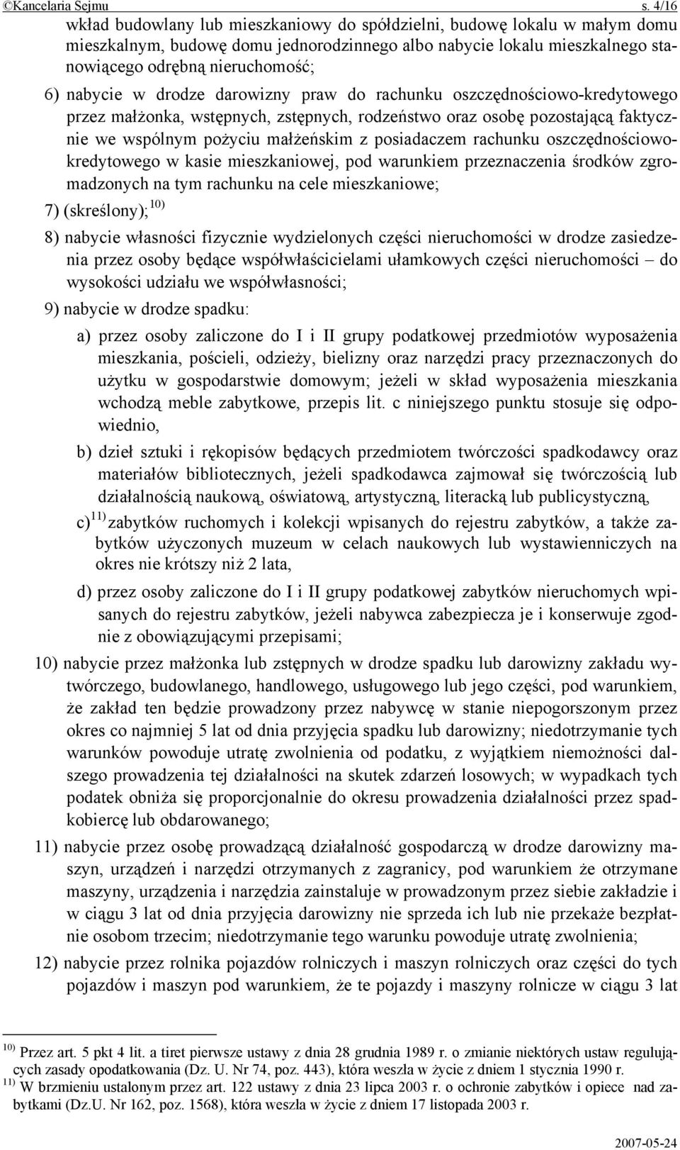 nabycie w drodze darowizny praw do rachunku oszczędnościowo-kredytowego przez małżonka, wstępnych, zstępnych, rodzeństwo oraz osobę pozostającą faktycznie we wspólnym pożyciu małżeńskim z posiadaczem