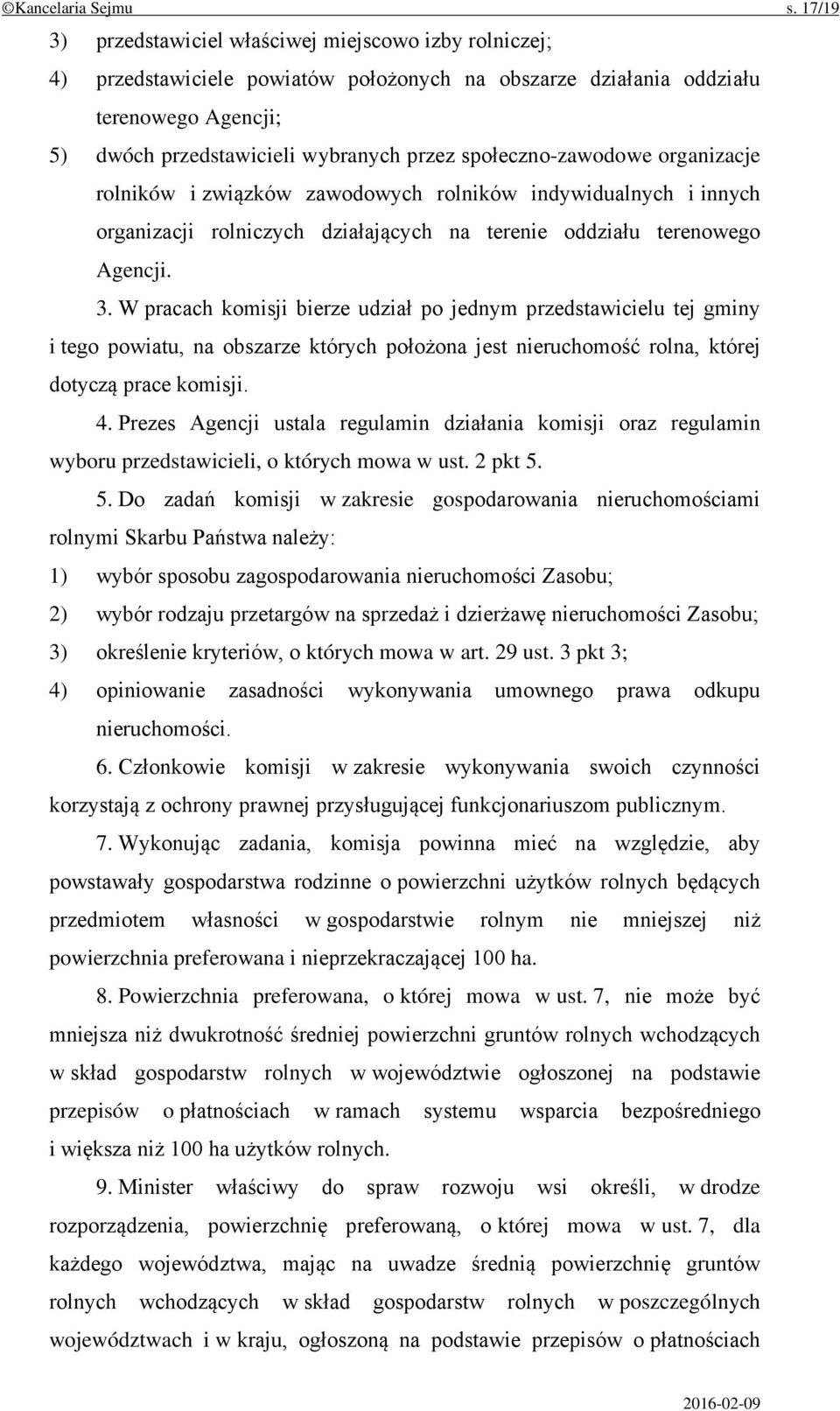 społeczno-zawodowe organizacje rolników i związków zawodowych rolników indywidualnych i innych organizacji rolniczych działających na terenie oddziału terenowego Agencji. 3.