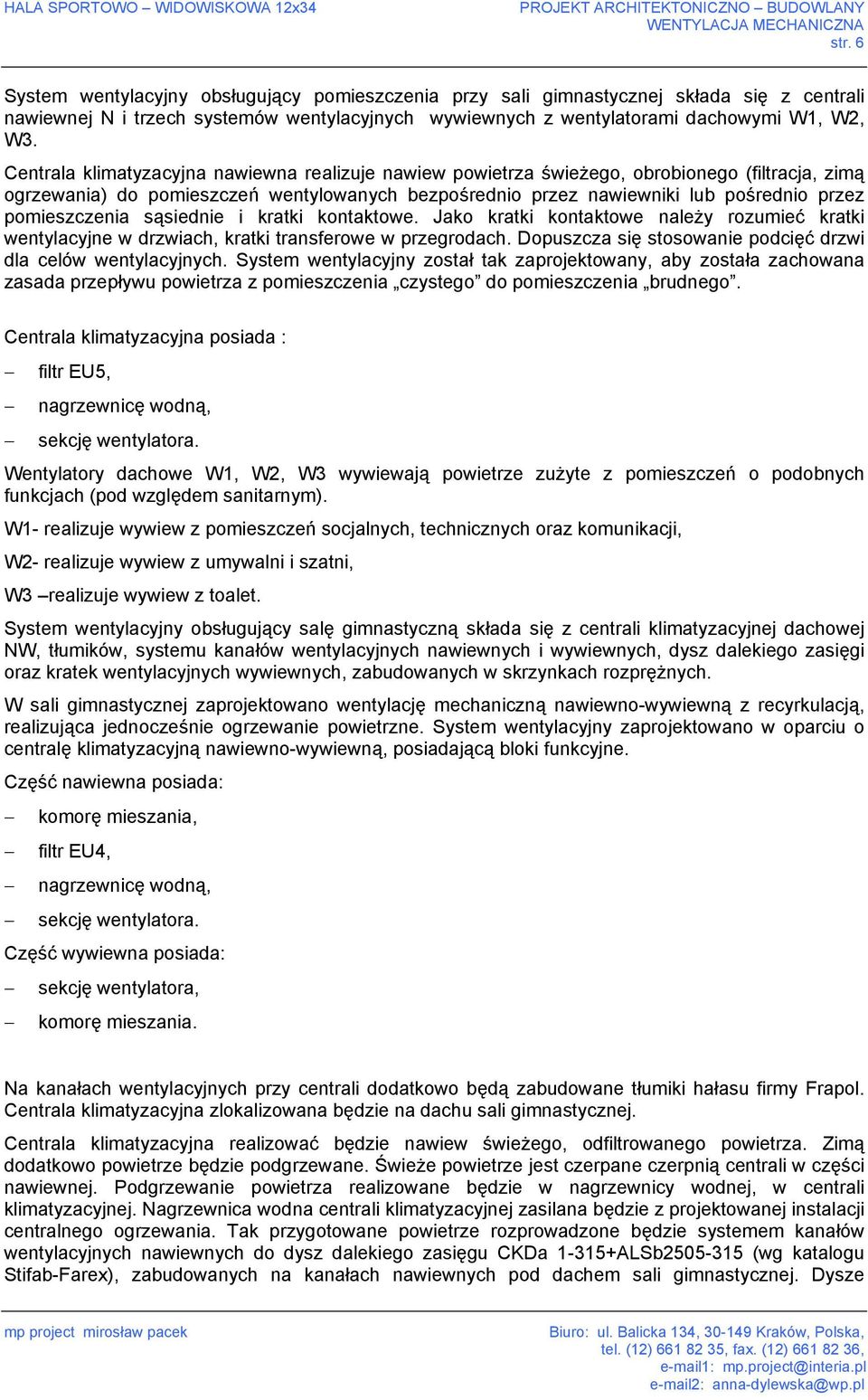 pomieszczenia sąsiednie i kratki kontaktowe. Jako kratki kontaktowe należy rozumieć kratki wentylacyjne w drzwiach, kratki transferowe w przegrodach.