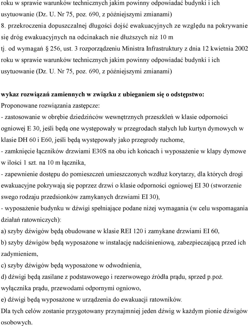 3 rozporządzeniu Ministra Infrastruktury z dnia 12 kwietnia 2002 roku w sprawie warunków technicznych jakim powinny odpowiadać budynki i ich usytuowanie (Dz. U. Nr 75, poz.