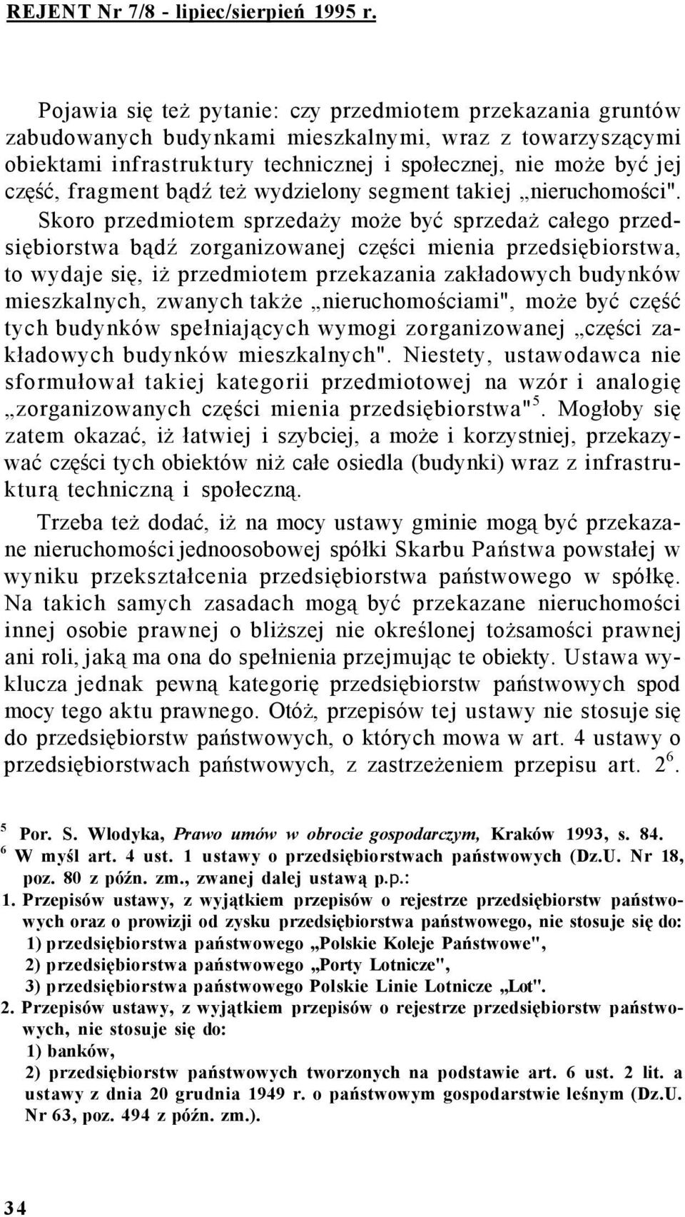 fragment bądź też wydzielony segment takiej nieruchomości".