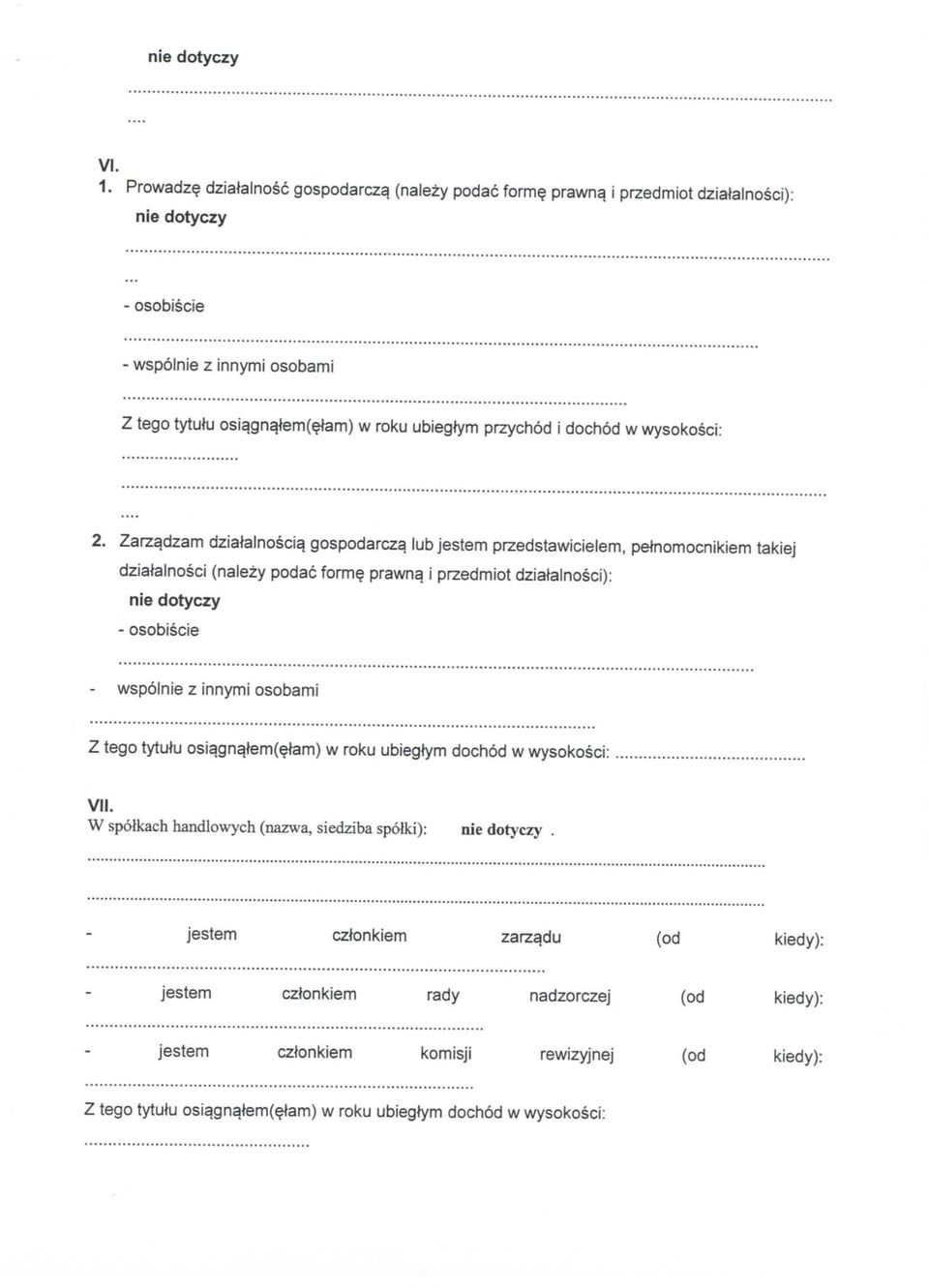 gospodarcz^ lub jestem przedstawicielem, petnomocnikiem takiej dzialalnosci (nalezy podac forme prawna, i przedmiot dziatalnosci): - osobiscie - wspolnie z innymi osobami Z tego