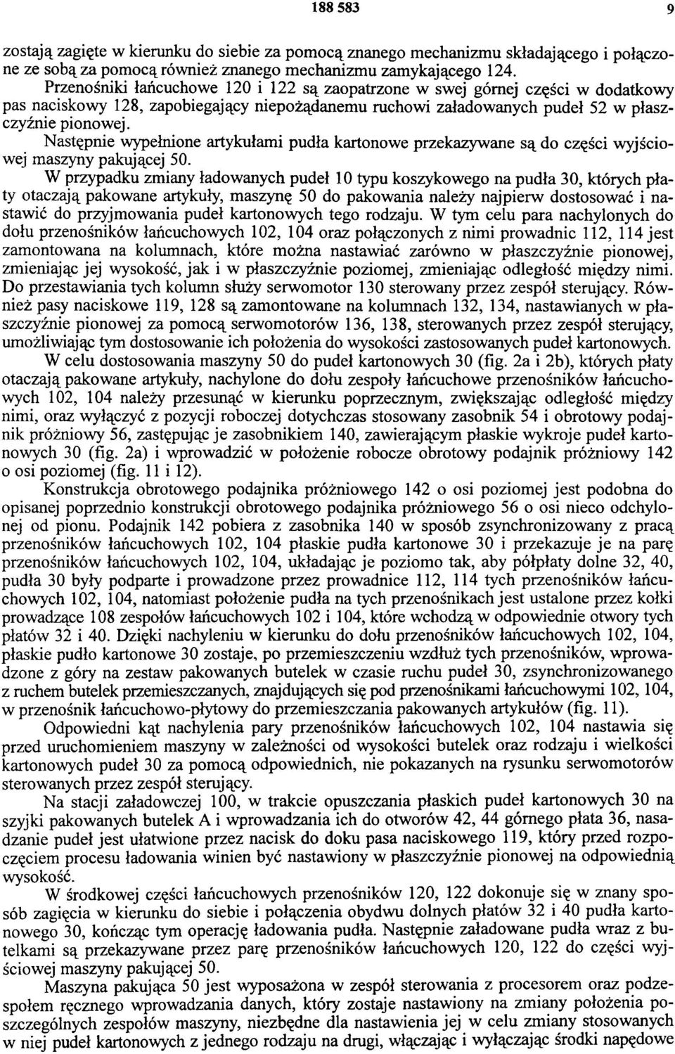 Następnie wypełnione artykułami pudła kartonowe przekazywane są do części wyjściowej maszyny pakującej 50.