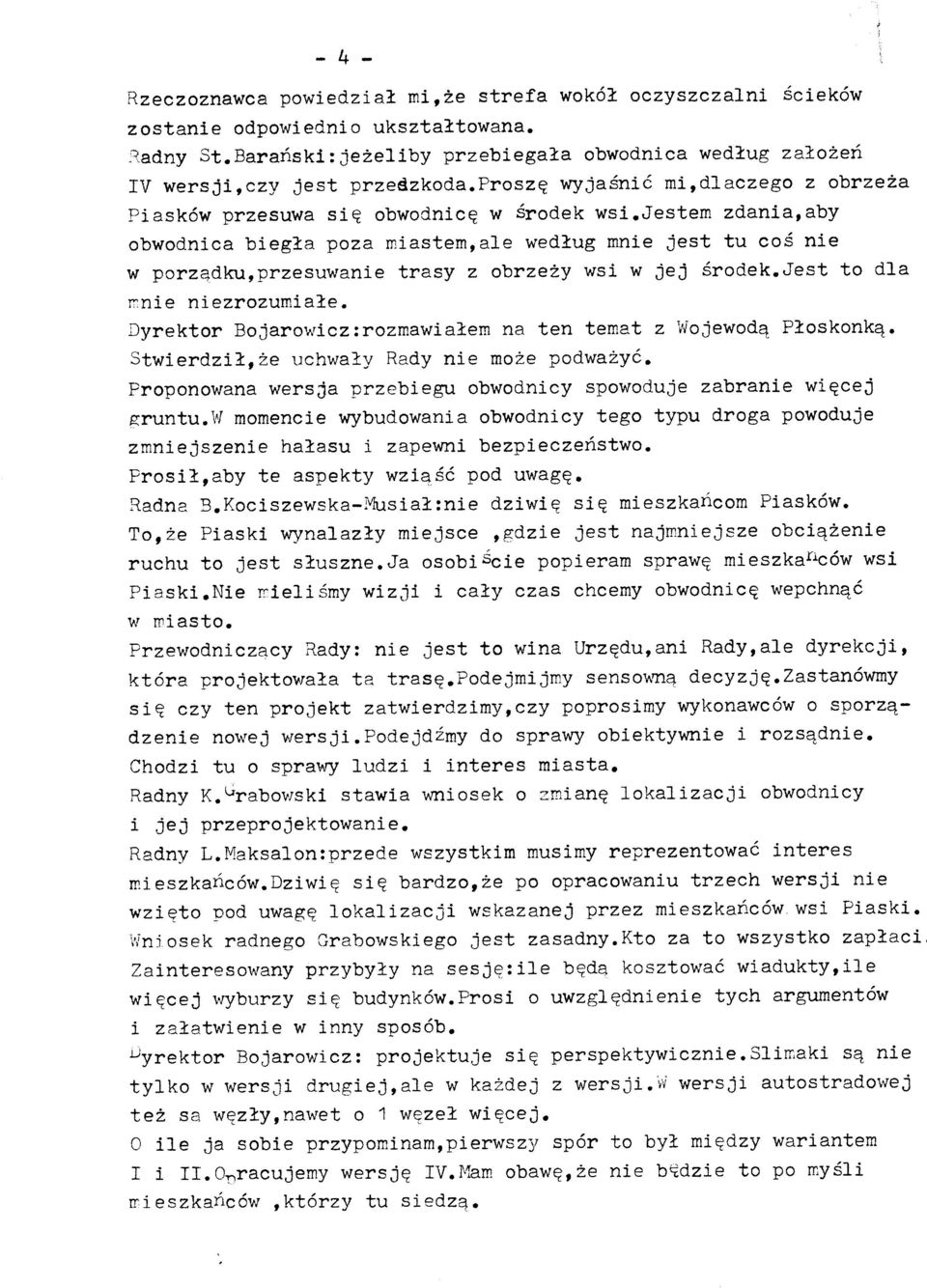 jestem zdaniaraby obwodnica biegla poza niastenrale wedtrug mnie jest tu coé nie w porzq.dkurprzesuwanie trasy z obrze y wsi w jej érodek.jest to dla nnie niezrozumia?e. Dyrektor Bojarov,'icz.
