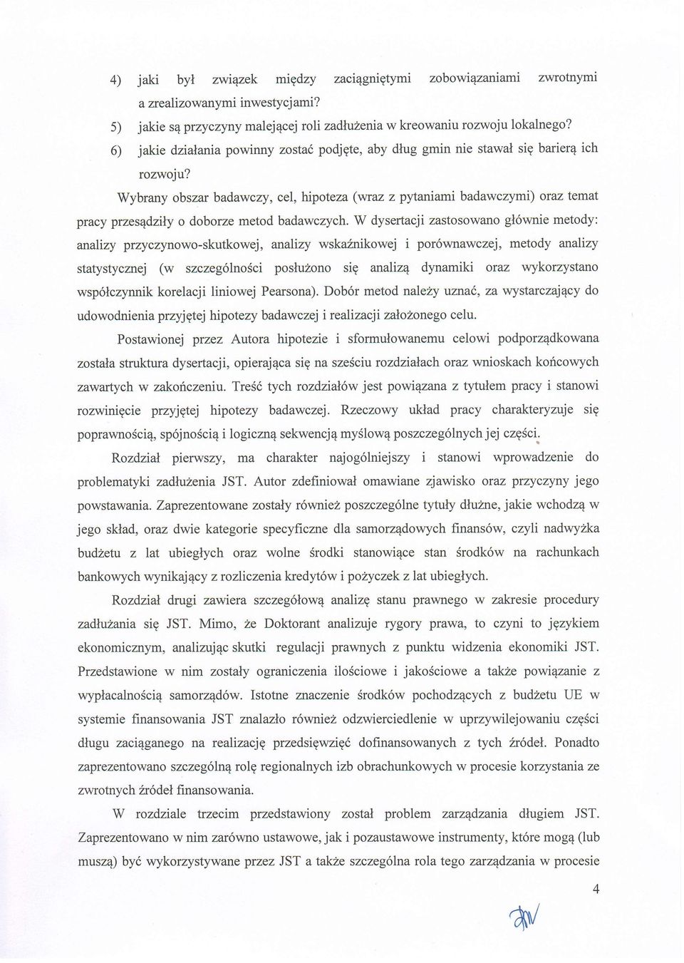 Wybrany obszar badawczy, cel, hipoteza (wraz z pt,taniamibadawczymi) oraz temat pracy przes4dziny o doborze metod badawczych.