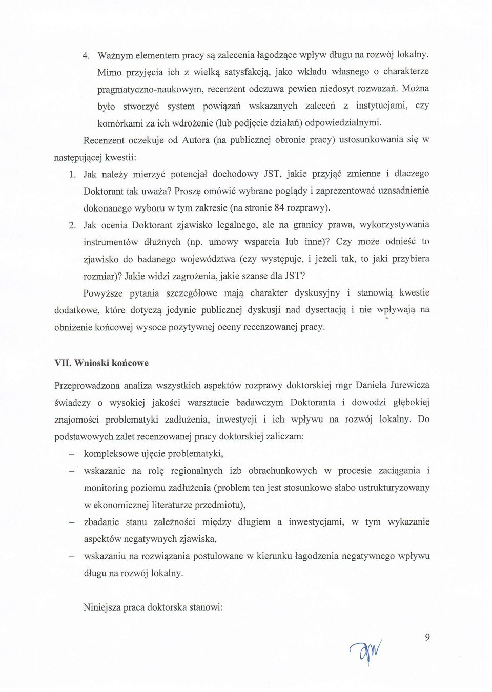 MoZna bylo stworzy6 system powi2zah wskazanych zaleceh z instytucjami, czy kom6rkami za tchwdrozenie (lub podj gcie dzialaft) odpowiedzialnymi.