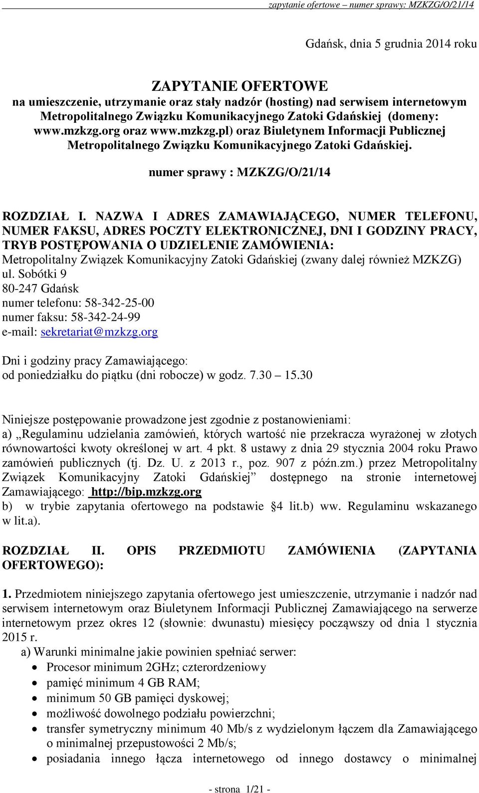 NAZWA I ADRES ZAMAWIAJĄCEGO, NUMER TELEFONU, NUMER FAKSU, ADRES POCZTY ELEKTRONICZNEJ, DNI I GODZINY PRACY, TRYB POSTĘPOWANIA O UDZIELENIE ZAMÓWIENIA: Metropolitalny Związek Komunikacyjny Zatoki