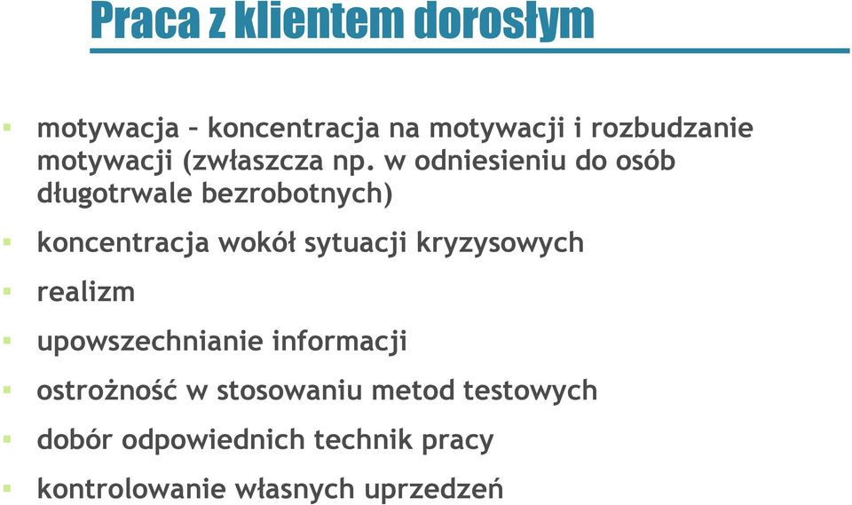 w odniesieniu do osób długotrwale bezrobotnych) koncentracja wokół sytuacji