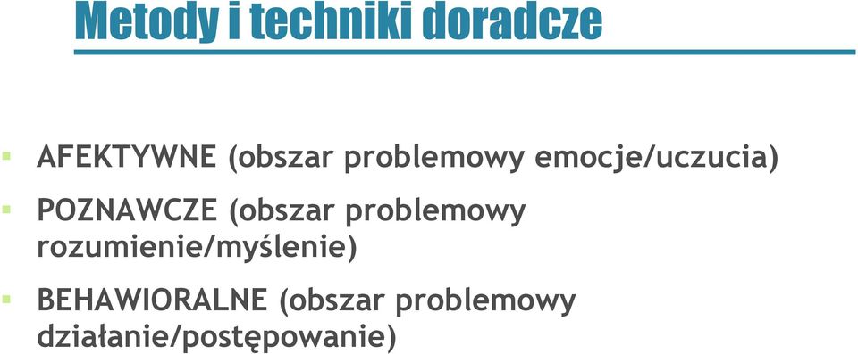 problemowy rozumienie/myślenie) BEHAWIORALNE