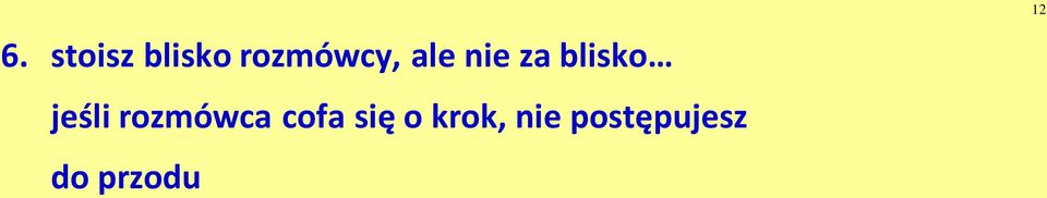 rozmówca cofa się o krok,