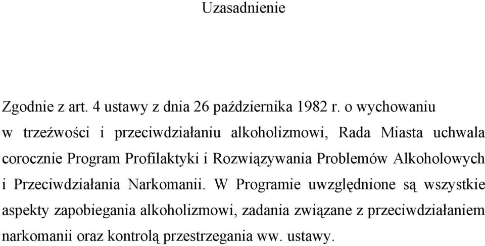 Profilaktyki i Rozwiązywania Problemów Alkoholowych i Przeciwdziałania Narkomanii.