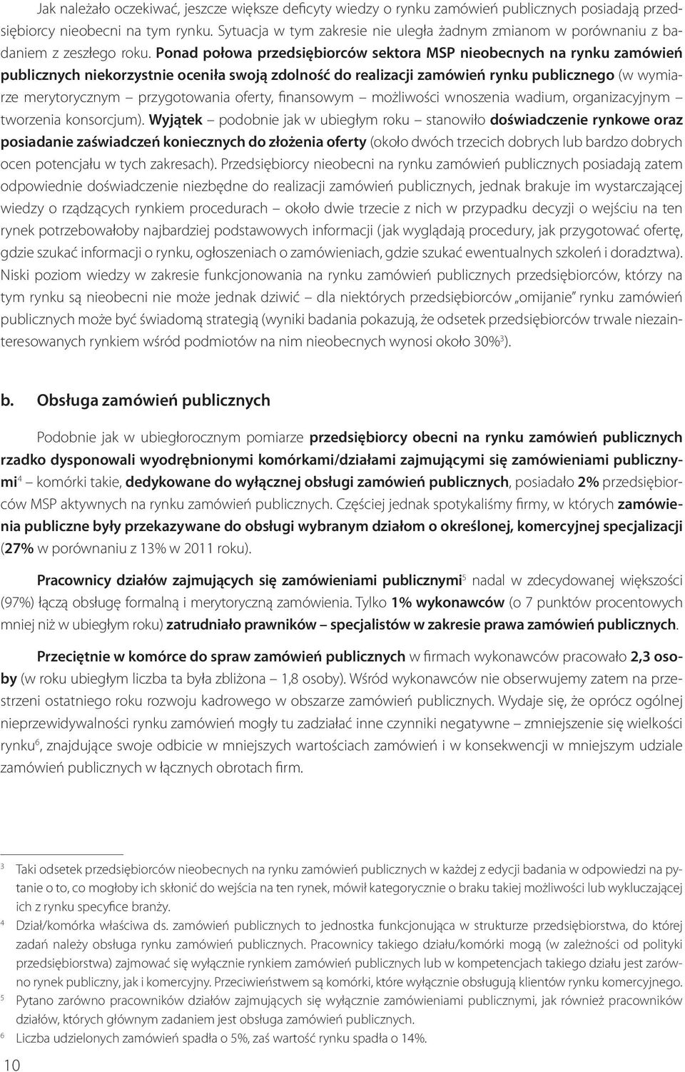 Ponad połowa przedsiębiorców sektora MSP nieobecnych na rynku zamówień publicznych niekorzystnie oceniła swoją zdolność do realizacji zamówień rynku publicznego (w wymiarze merytorycznym