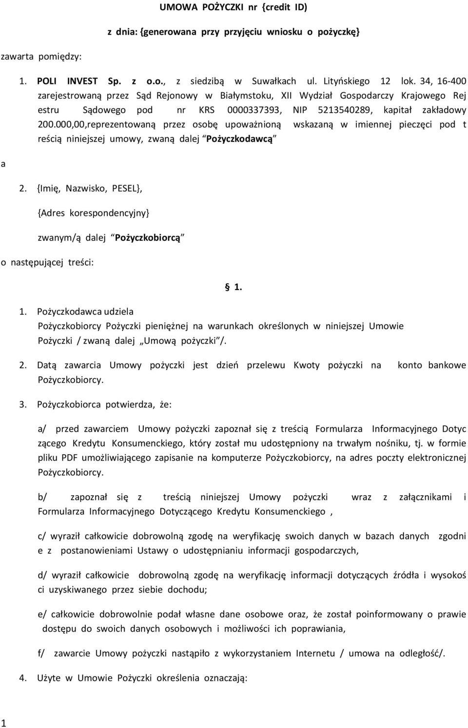 000,00,reprezentowaną przez osobę upoważnioną wskazaną w imiennej pieczęci pod t reścią niniejszej umowy, zwaną dalej Pożyczkodawcą 2.