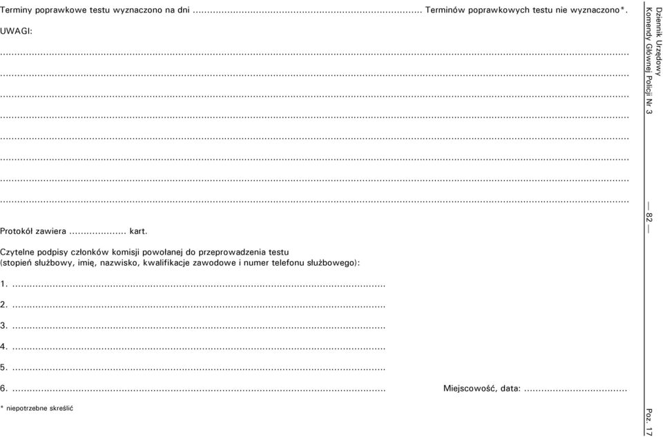 Czytelne podpisy członków komisji powołanej do przeprowadzenia testu (stopień służbowy, imię,