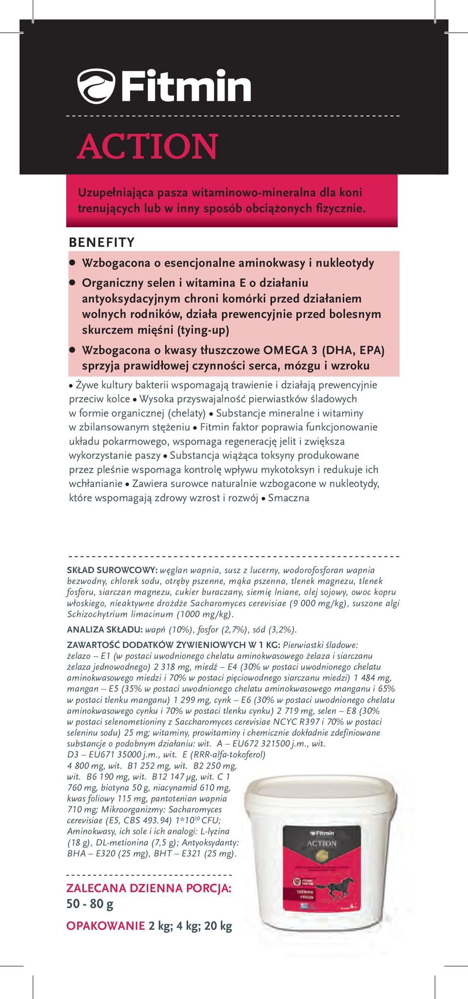 skurczem mięśni (tying-up) wzbogacona o kwasy tłuszczowe omega 3 (Dha, epa) sprzyja prawidłowej czynności serca, mózgu i wzroku Żywe kultury bakterii wspomagają trawienie i działają prewencyjnie