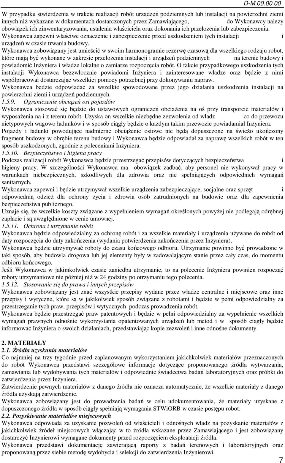naleŝy obowiązek ich zinwentaryzowania, ustalenia właściciela oraz dokonania ich przełoŝenia lub zabezpieczenia.
