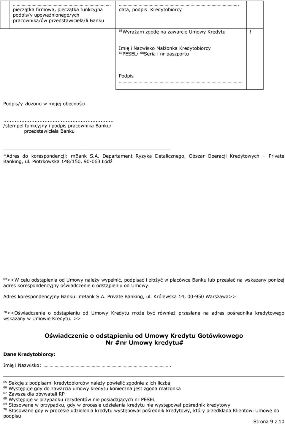 .. /stempel funkcyjny i podpis pracownika Banku/ przedstawiciela Banku 1/ Adres do korespondencji: mbank S.A. Departament Ryzyka Detalicznego, Obszar Operacji Kredytowych Private Banking, ul.