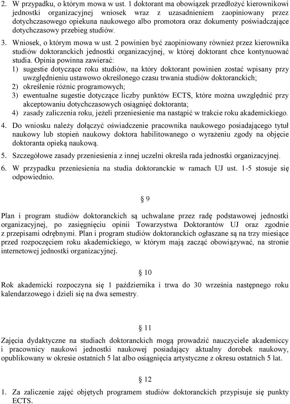 poświadczające dotychczasowy przebieg studiów. 3. Wniosek, o którym mowa w ust.