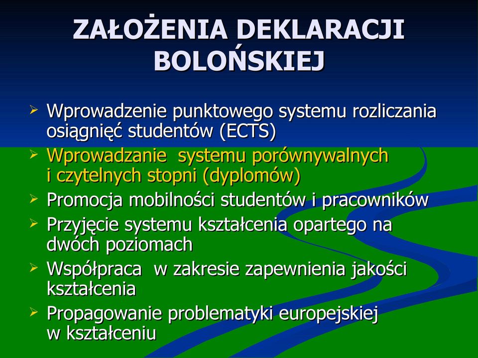 mobilności studentów i pracowników Przyjęcie systemu kształcenia opartego na dwóch poziomach