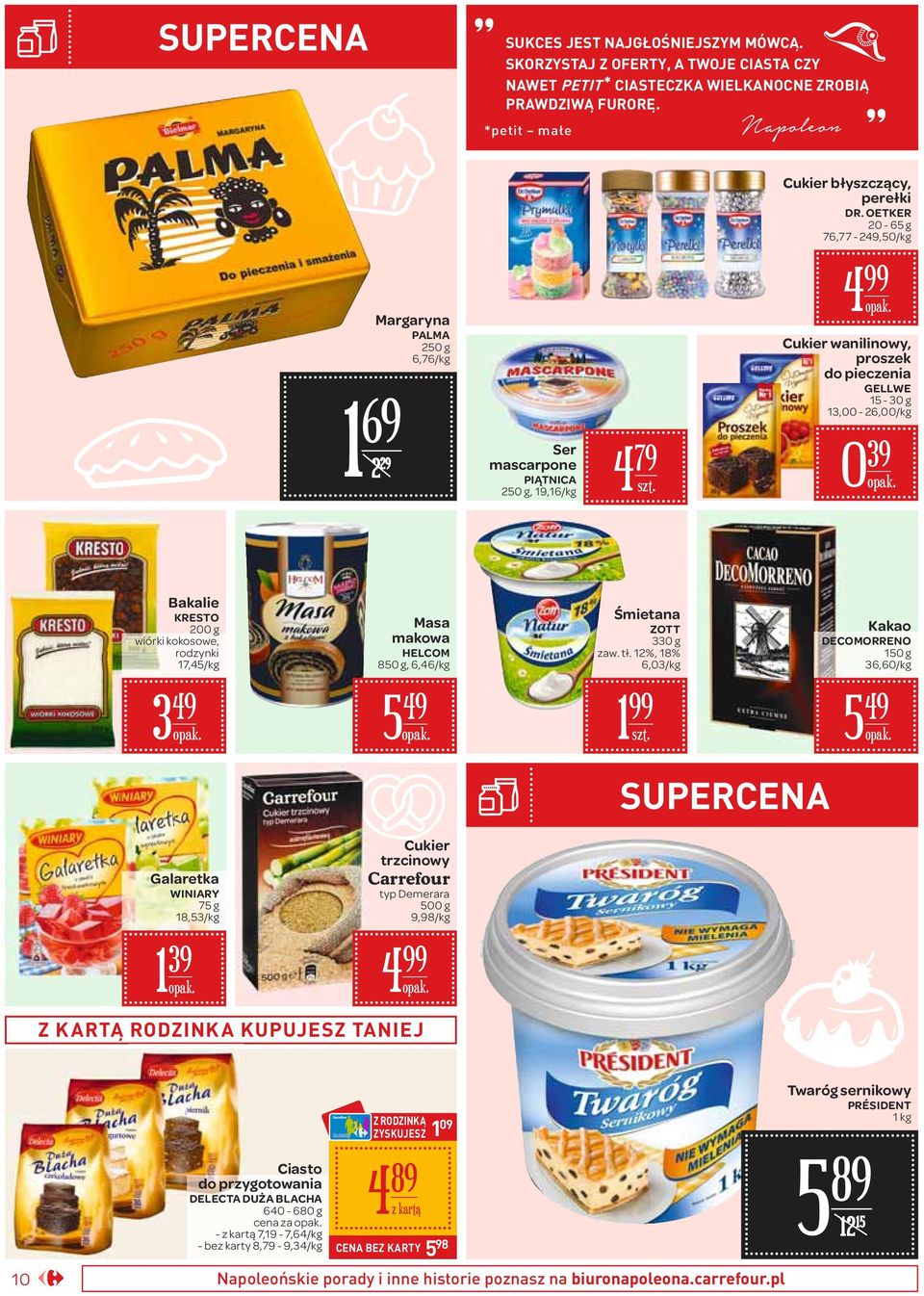 wiórki kokosowe, rodzynki 17,45/ Masa makowa HELCOM 850 g, 6,46/ Śmietana ZOTT 330 g zaw. tł.