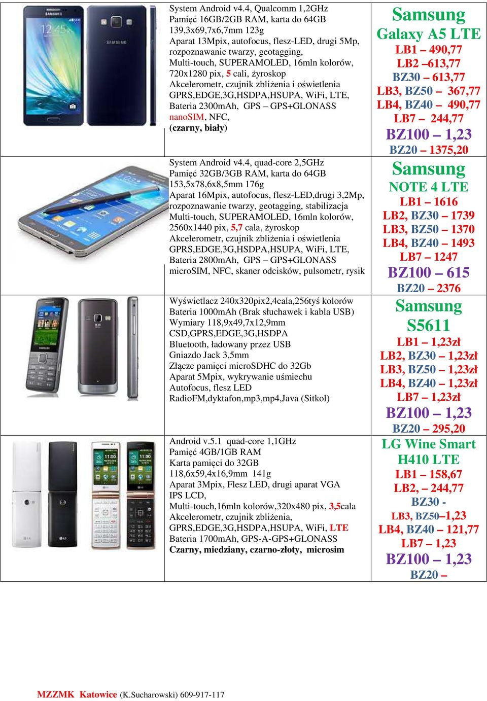 720x1280 pix, 5 cali, żyroskop, Bateria 2300mAh, GPS GPS+GLONASS nanosim, NFC, (czarny, biały) 4, quad-core 2,5GHz Pamięć 32GB/3GB RAM, karta do 64GB 153,5x78,6x8,5mm 176g Aparat 16Mpix, autofocus,