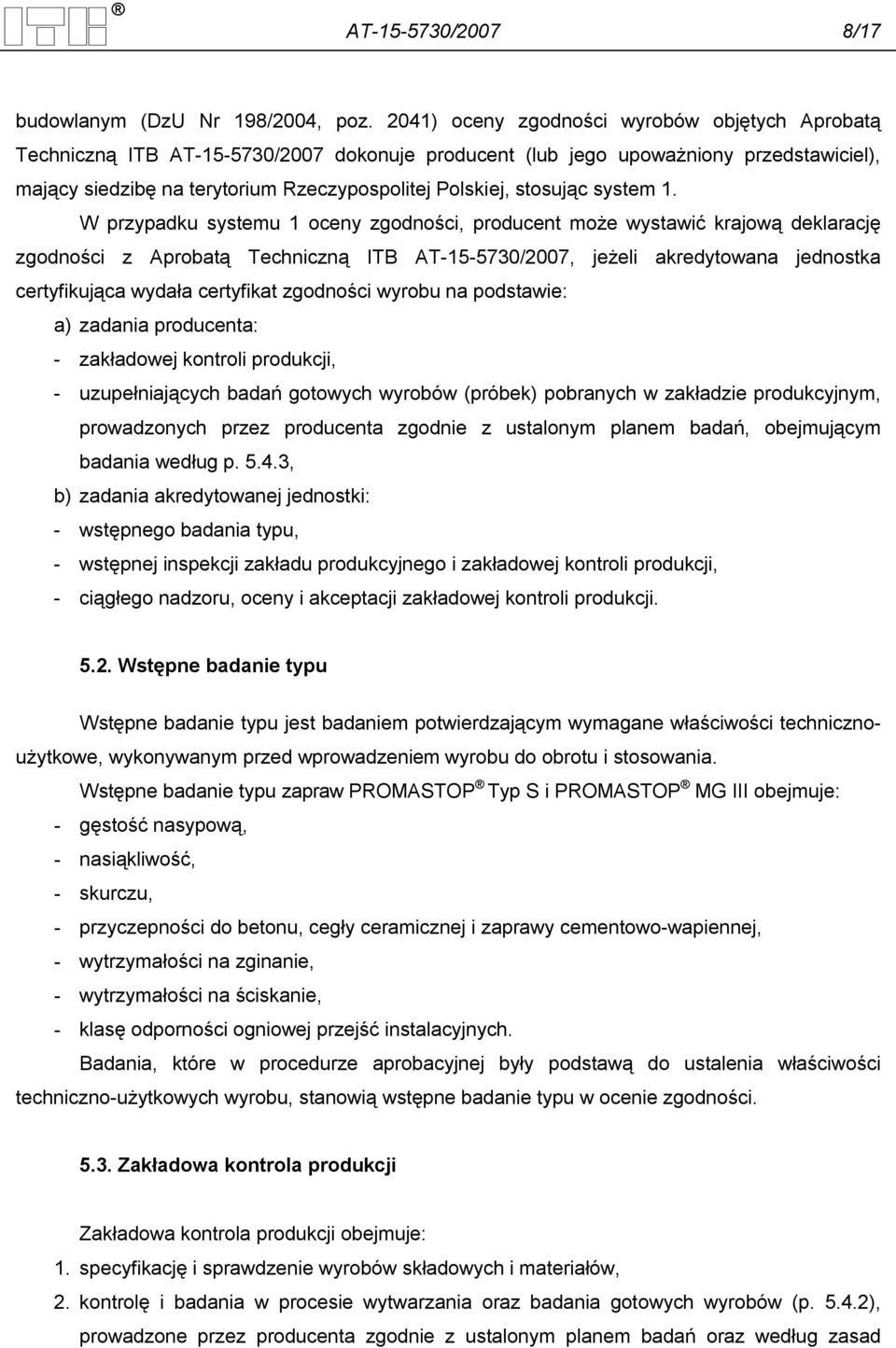 stosując system 1.