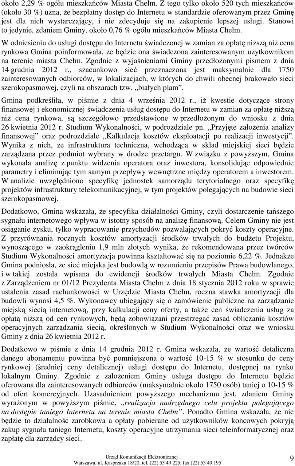 usługi. Stanowi to jedynie, zdaniem Gminy, około 0,76 % ogółu mieszkańców Miasta Chełm.