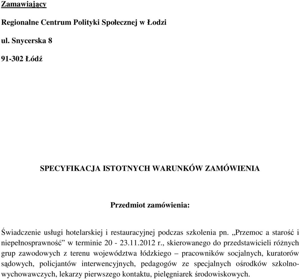 podczas szkolenia pn. Przemoc a starość i niepełnosprawność w terminie 20-23.11.2012 r.