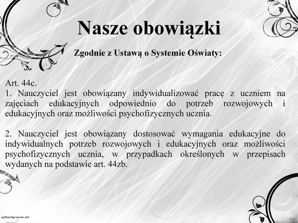 rozwojowych i edukacyjnych oraz możliwości psychofizycznych ucznia. 2.