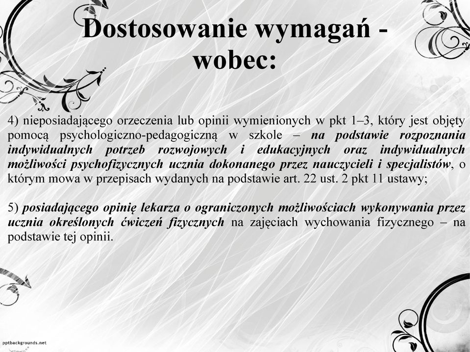 psychofizycznych ucznia dokonanego przez nauczycieli i specjalistów, o którym mowa w przepisach wydanych na podstawie art. 22 ust.