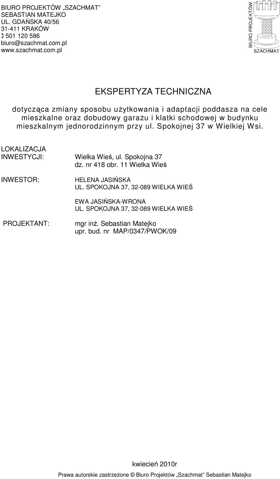 pl EKSPERTYZA TECHNICZNA dotycząca zmiany sposobu uŝytkowania i adaptacji poddasza na cele mieszkalne oraz dobudowy garaŝu i klatki schodowej w budynku mieszkalnym