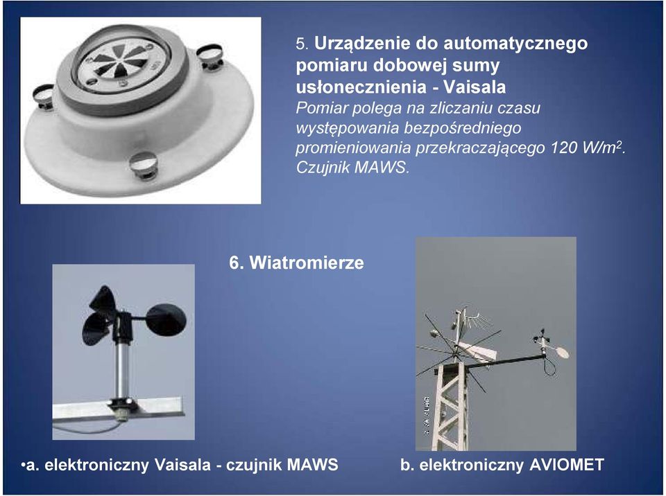 bezpośredniego promieniowania przekraczającego 120 W/m 2.