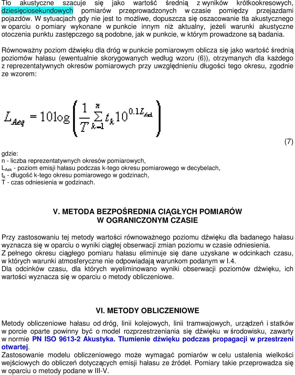 podobne, jak w punkcie, w którym prowadzone s badania.