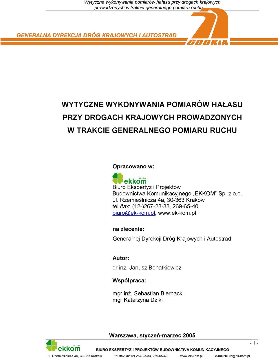 /fax: (12-)267-23-33, 269-65-40 biuro@ek-kom.pl, www.ek-kom.pl na zlecenie: Generalnej Dyrekcji Dróg Krajowych i Autostrad Autor: dr inż.