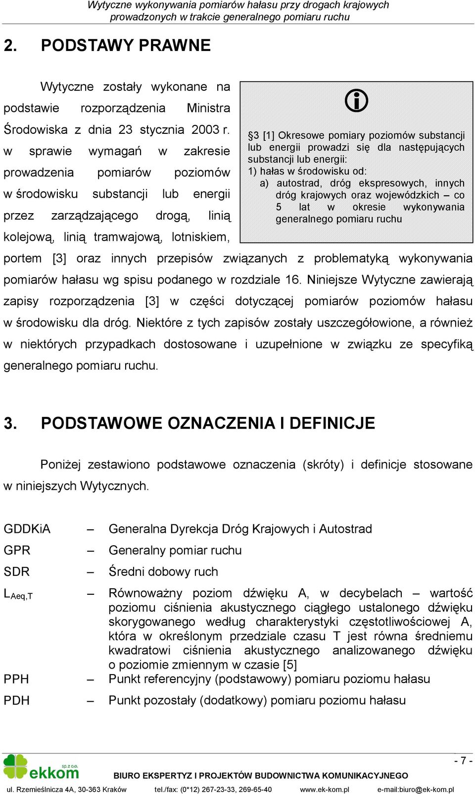 przepisów związanych z problematyką wykonywania pomiarów hałasu wg spisu podanego w rozdziale 16.
