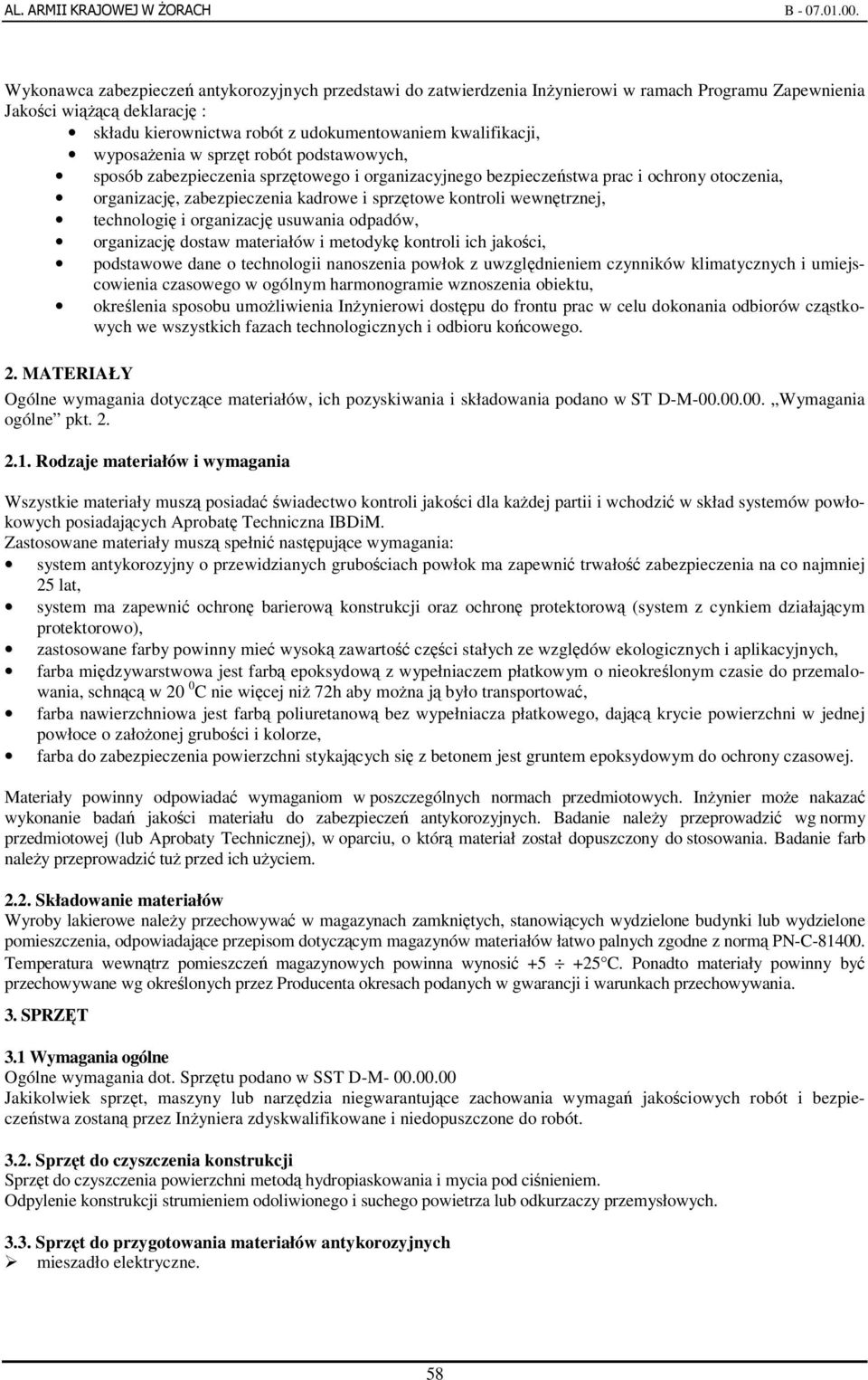 organizacj usuwania odpadów, organizacj dostaw materiałów i metodyk kontroli ich jakoci, podstawowe dane o technologii nanoszenia powłok z uwzgldnieniem czynników klimatycznych i umiejscowienia