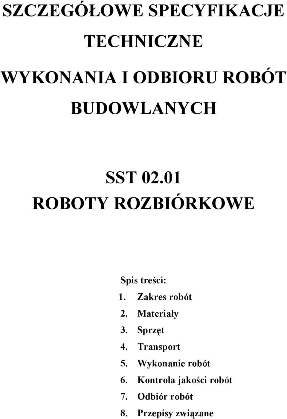 Zakres robót 2. Materiały 3. Sprzęt 4. Transport 5.