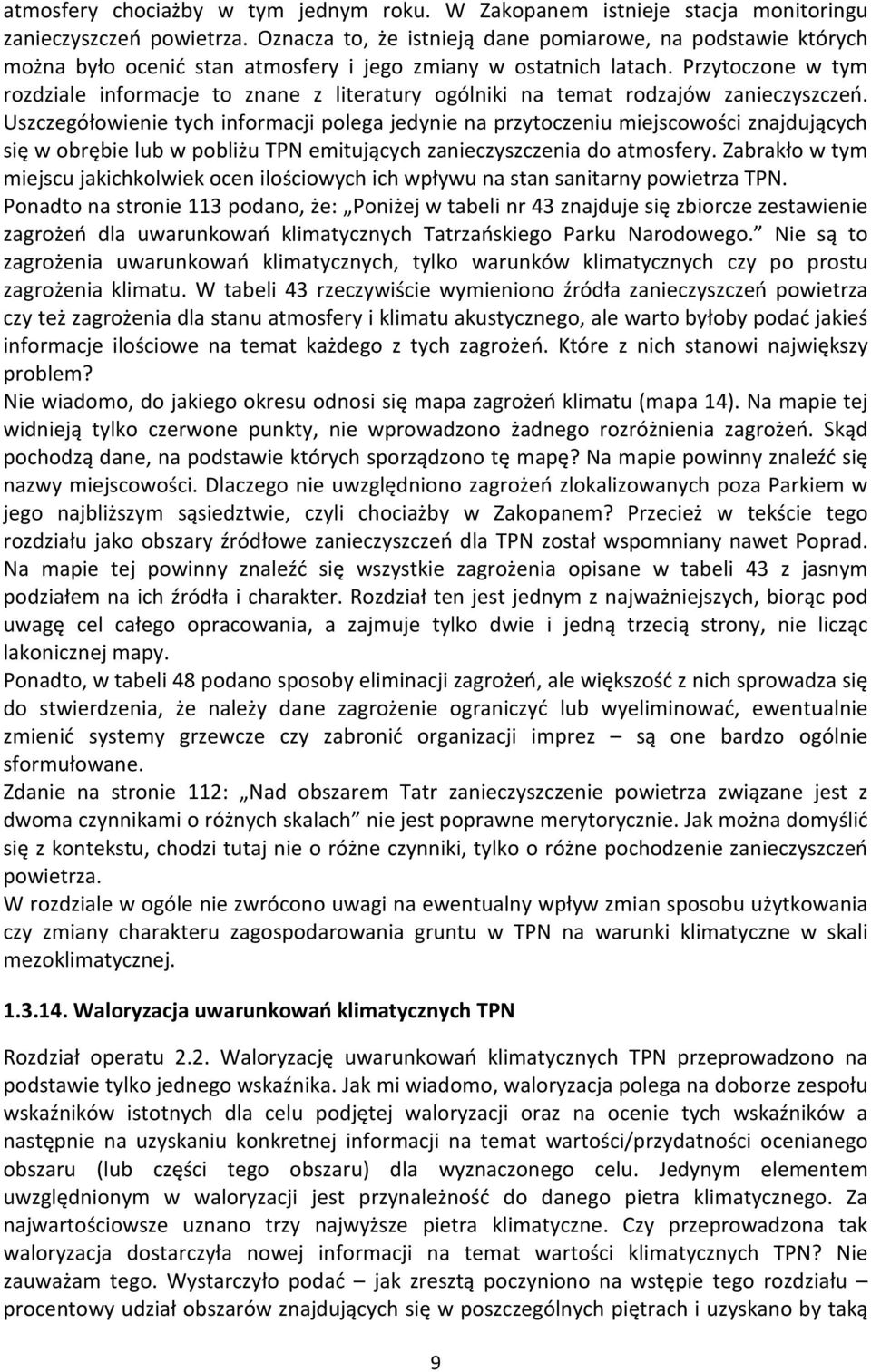 Przytoczone w tym rozdziale informacje to znane z literatury ogólniki na temat rodzajów zanieczyszczeń.