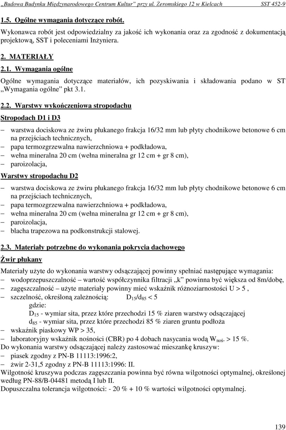nawierzchniowa + podkładowa, wełna mineralna 20 cm (wełna mineralna gr 12 cm + gr 8 cm), paroizolacja, Warstwy stropodachu D2 warstwa dociskowa ze Ŝwiru płukanego frakcja 16/32 mm lub płyty