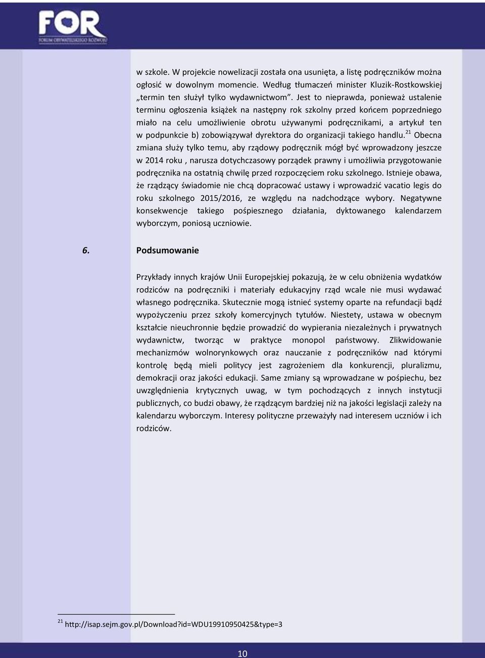 podpunkcie b) zobowiązywał dyrektora do organizacji takiego handlu.