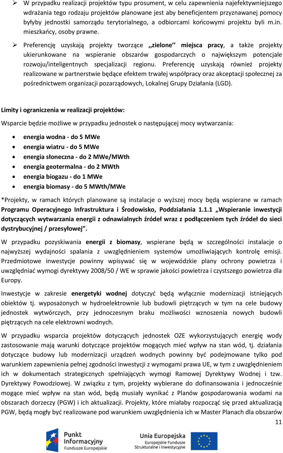 Preferencję uzyskają projekty tworzące,,zielone miejsca pracy, a także projekty ukierunkowane na wspieranie obszarów gospodarczych o największym potencjale rozwoju/inteligentnych specjalizacji