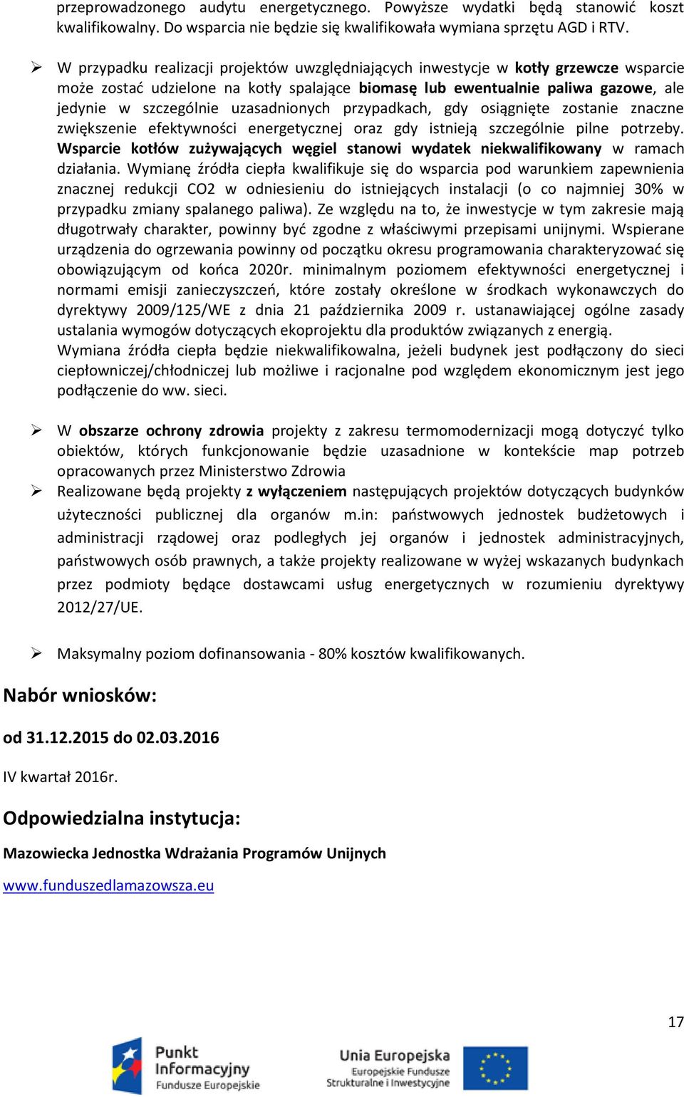 uzasadnionych przypadkach, gdy osiągnięte zostanie znaczne zwiększenie efektywności energetycznej oraz gdy istnieją szczególnie pilne potrzeby.