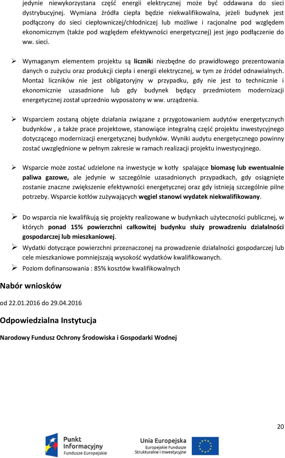 energetycznej) jest jego podłączenie do ww. sieci.