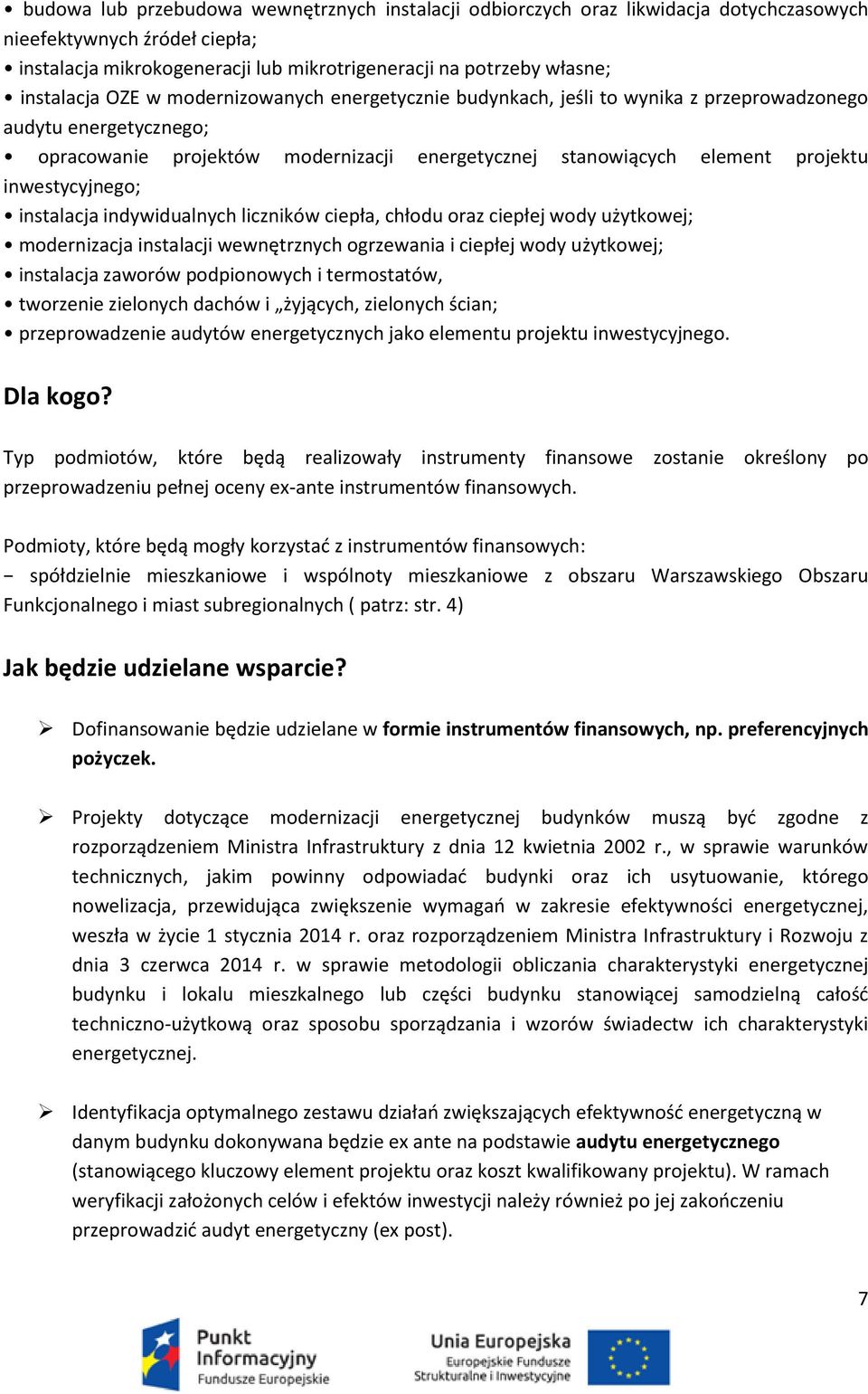 inwestycyjnego; instalacja indywidualnych liczników ciepła, chłodu oraz ciepłej wody użytkowej; modernizacja instalacji wewnętrznych ogrzewania i ciepłej wody użytkowej; instalacja zaworów