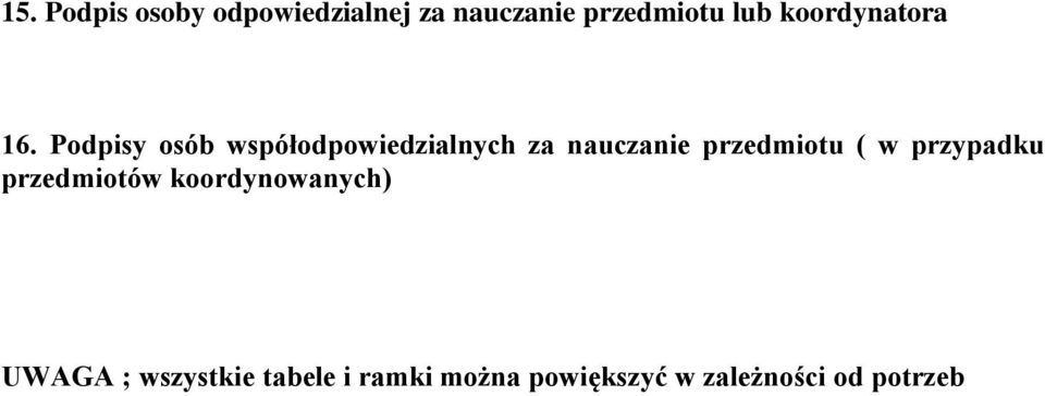 Podpisy osób współodpowiedzialnych za nauczanie przedmiotu ( w