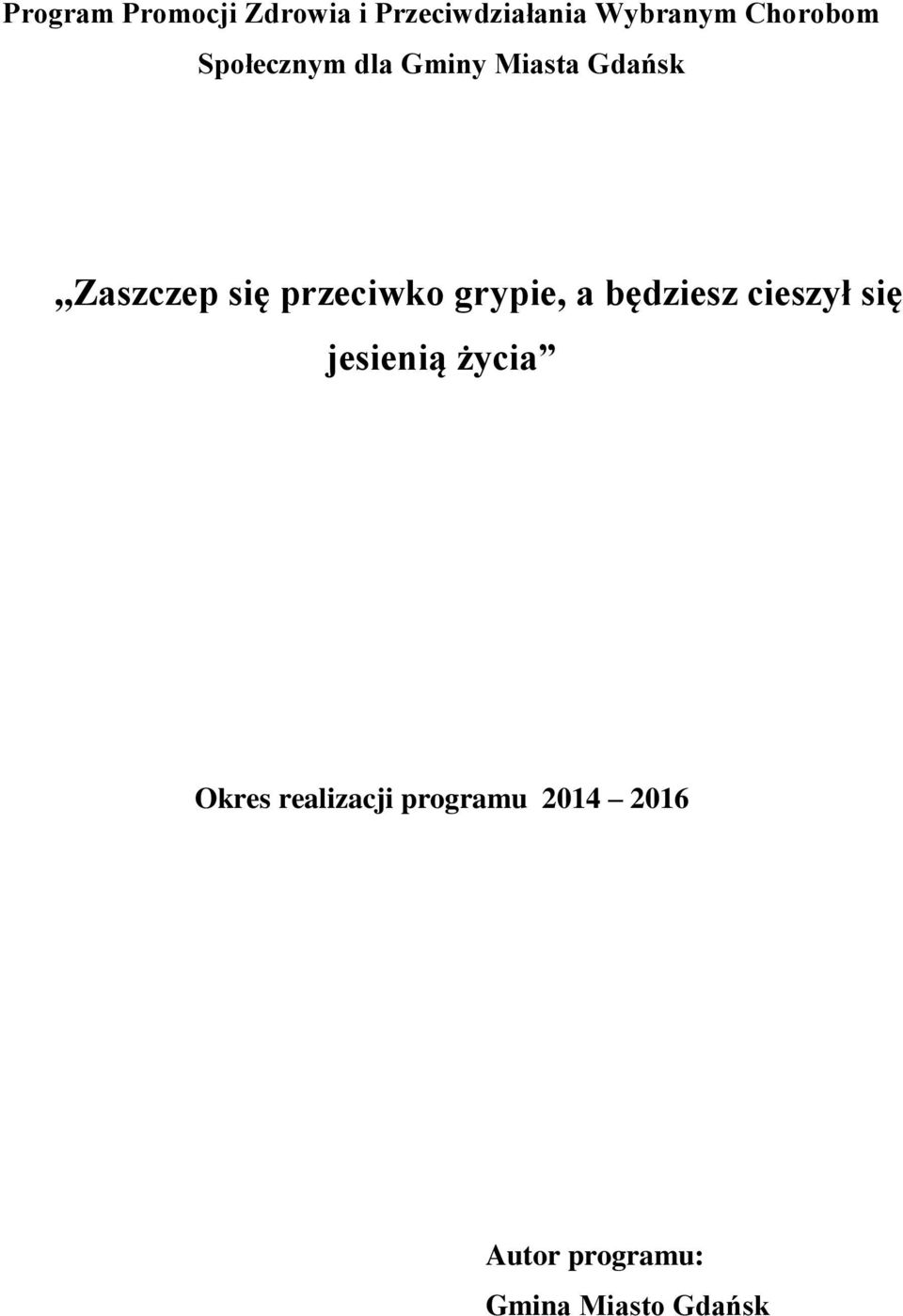 przeciwko grypie, a będziesz cieszył się jesienią życia