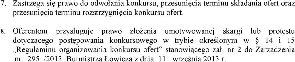 Oferentom przysługuje prawo złożenia umotywowanej skargi lub protestu dotyczącego postępowania