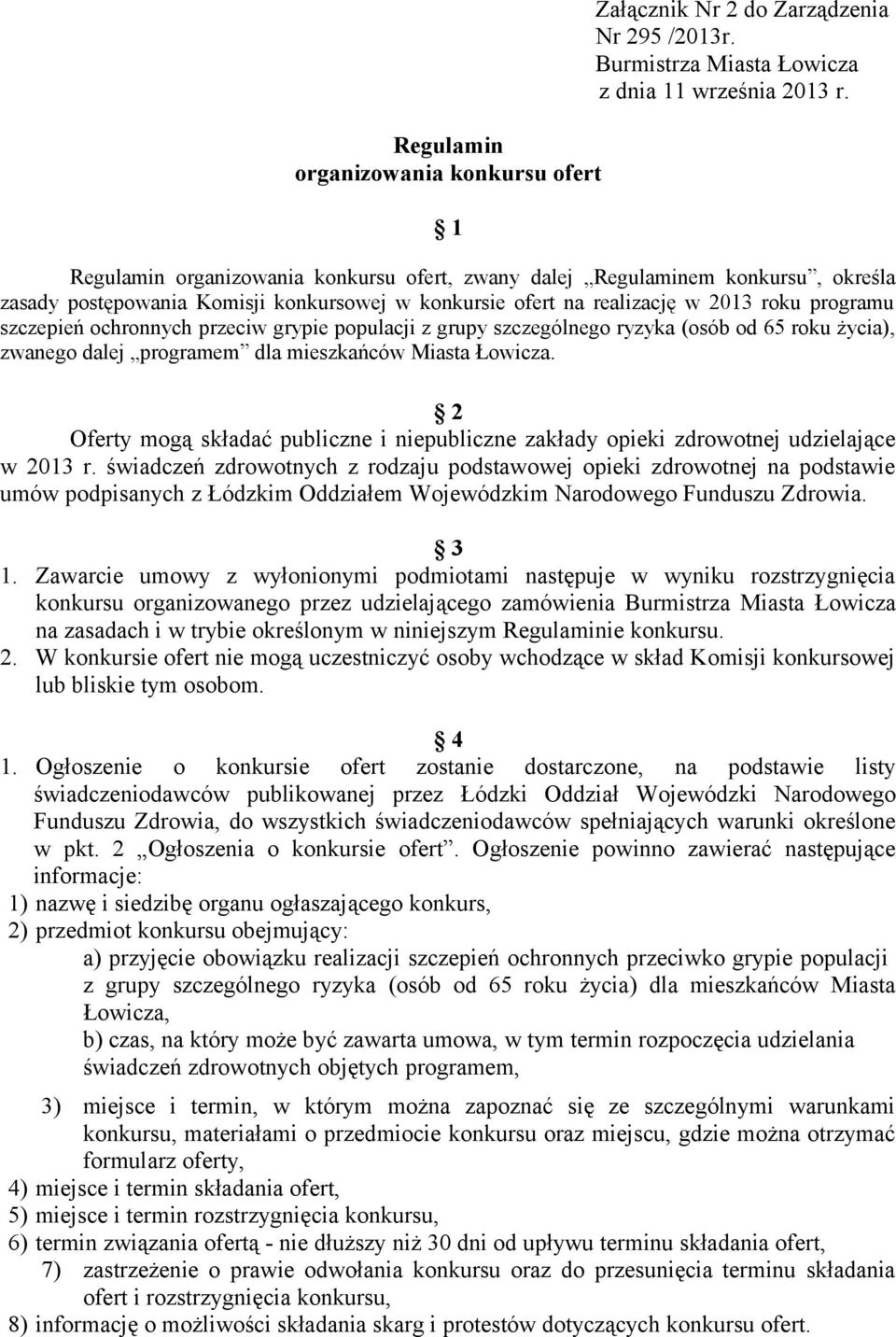 przeciw grypie populacji z grupy szczególnego ryzyka (osób od 65 roku życia), zwanego dalej programem dla mieszkańców Miasta Łowicza.