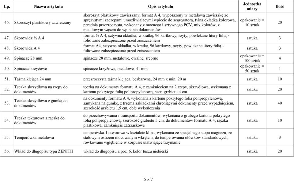 okładka kolorowa, przednia przezroczysta, wykonany z mocnego i sztywnego PCV, mix kolorów, z metalowym wąsem do wpinania format ½ A 4, sztywna okładka, w kratkę, 96 kartkowy, szyty, powlekane litery