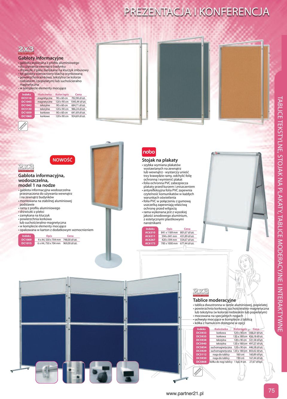 DC1045 magnetyczne 120 x 90 cm 1045,44 zł/szt. DC1042 tekstylne 90 x 60 cm 684,71 zł/szt. DC5130 tekstylne 120 x 90 cm 986,24 zł/szt. DC1059 korkowe 90 x 60 cm 641,69 zł/szt.